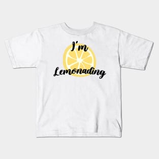 I'm Lemonading Kids T-Shirt
